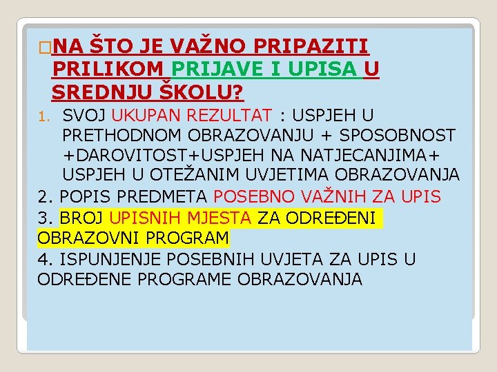 �NA ŠTO JE VAŽNO PRIPAZITI PRILIKOM PRIJAVE I UPISA U SREDNJU ŠKOLU? SVOJ UKUPAN