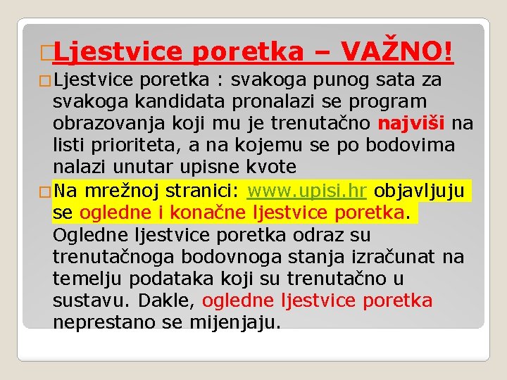 �Ljestvice poretka – VAŽNO! poretka : svakoga punog sata za svakoga kandidata pronalazi se