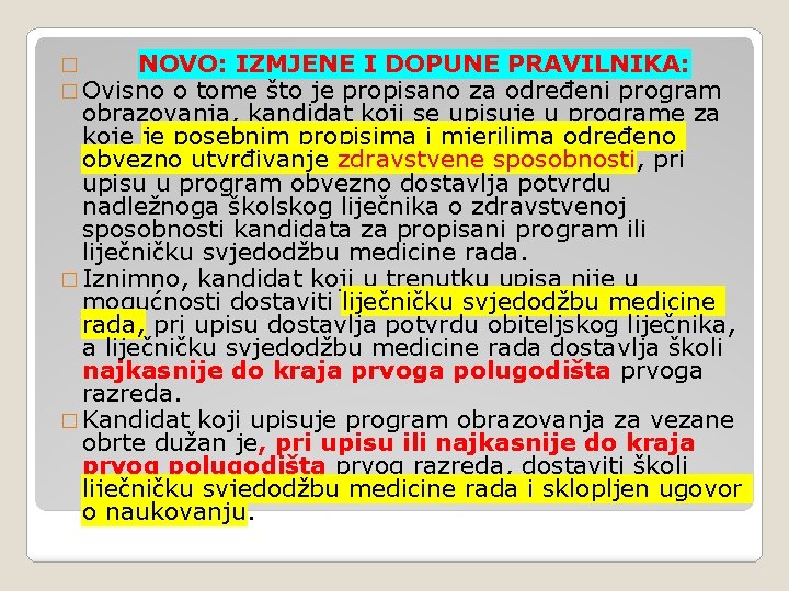 � NOVO: IZMJENE I DOPUNE PRAVILNIKA: � Ovisno o tome što je propisano za