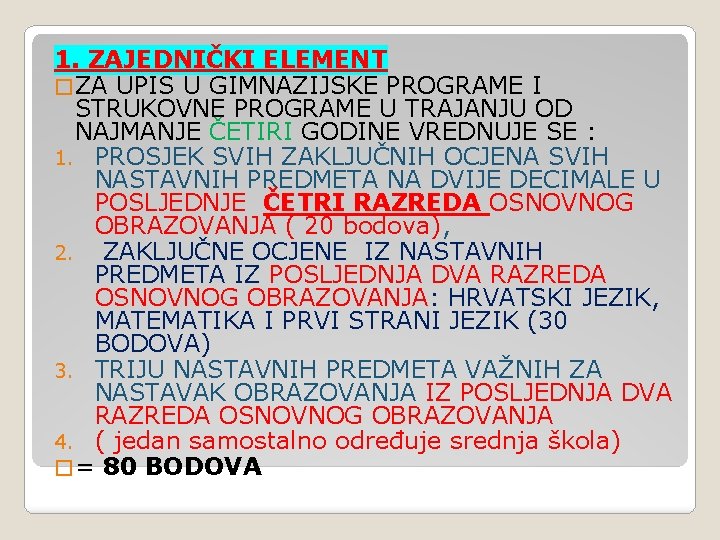 1. ZAJEDNIČKI ELEMENT � ZA UPIS U GIMNAZIJSKE PROGRAME I STRUKOVNE PROGRAME U TRAJANJU