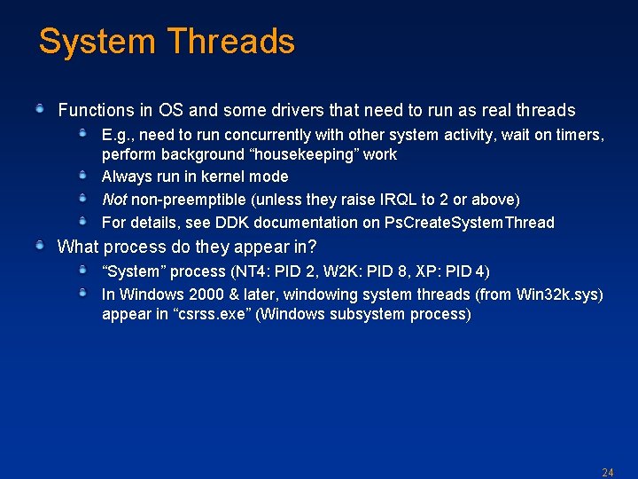 System Threads Functions in OS and some drivers that need to run as real