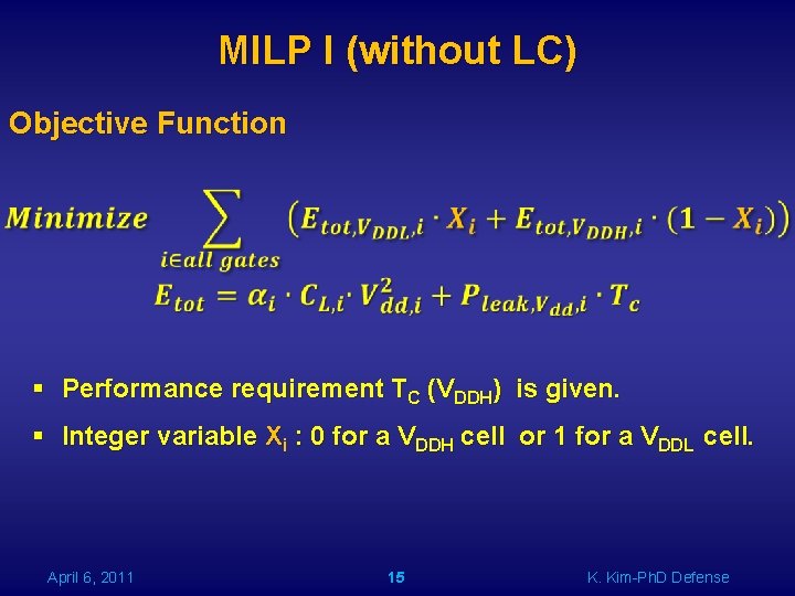 MILP I (without LC) Objective Function § Performance requirement TC (VDDH) is given. §