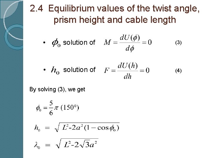 2. 4 Equilibrium values of the twist angle, prism height and cable length •