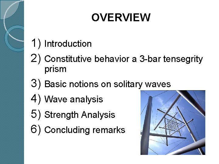 OVERVIEW 1) Introduction 2) Constitutive behavior a 3 -bar tensegrity prism 3) Basic notions