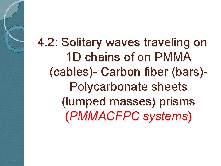 4. 2: Solitary waves traveling on 1 D chains of on PMMA (cables)- Carbon