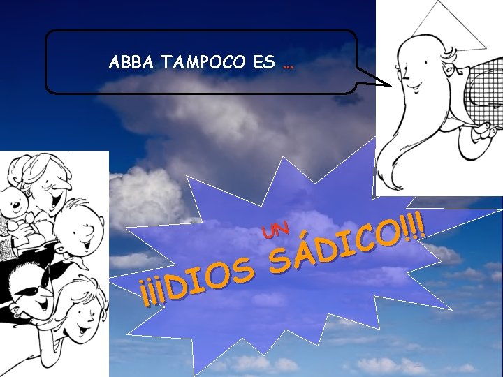 ABBA TAMPOCO ES … ! ! ! O C I D Á S S