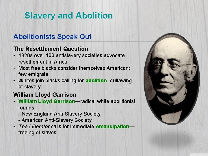 Slavery and Abolitionists Speak Out The Resettlement Question • 1820 s over 100 antislavery