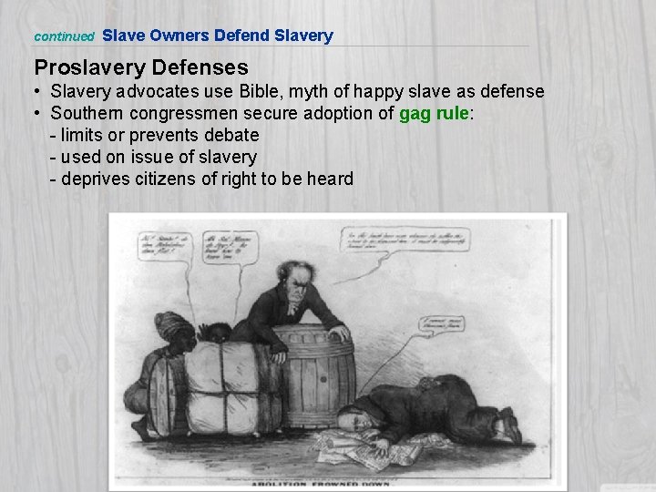 continued Slave Owners Defend Slavery Proslavery Defenses • Slavery advocates use Bible, myth of