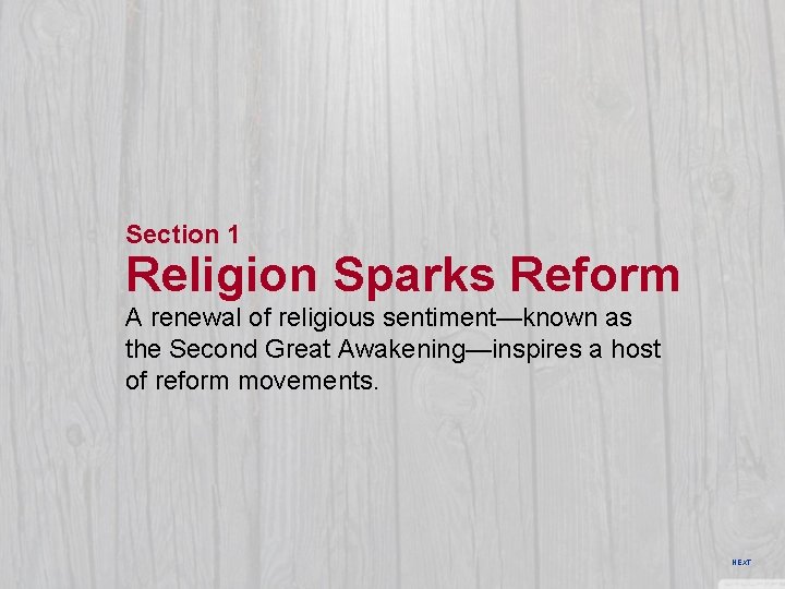 Section 1 Religion Sparks Reform A renewal of religious sentiment—known as the Second Great