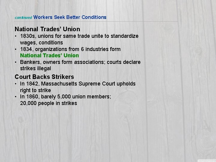 continued Workers Seek Better Conditions National Trades’ Union • 1830 s, unions for same