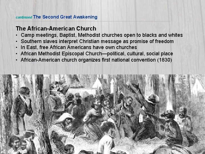 continued The Second Great Awakening The African-American Church • • • Camp meetings, Baptist,