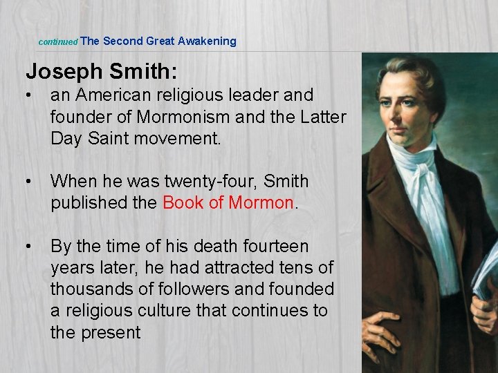 continued The Second Great Awakening Joseph Smith: • an American religious leader and founder