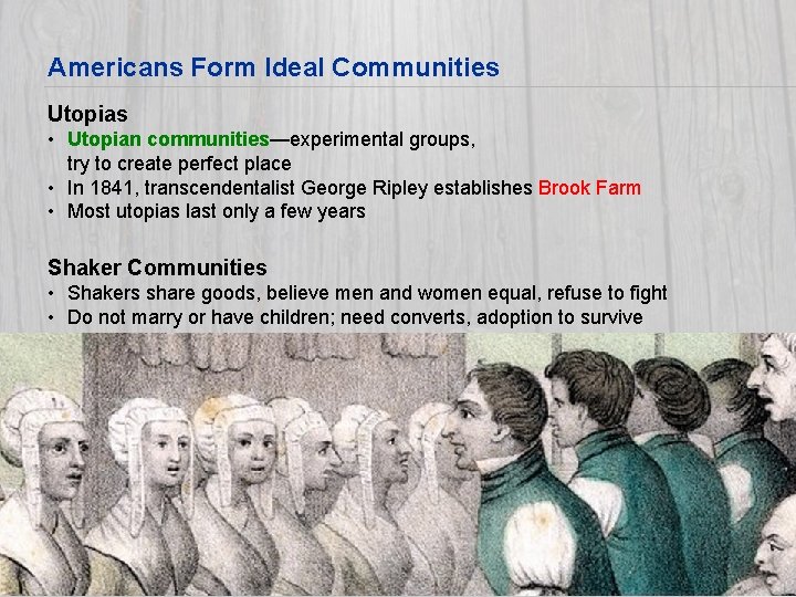 Americans Form Ideal Communities Utopias • Utopian communities—experimental groups, try to create perfect place