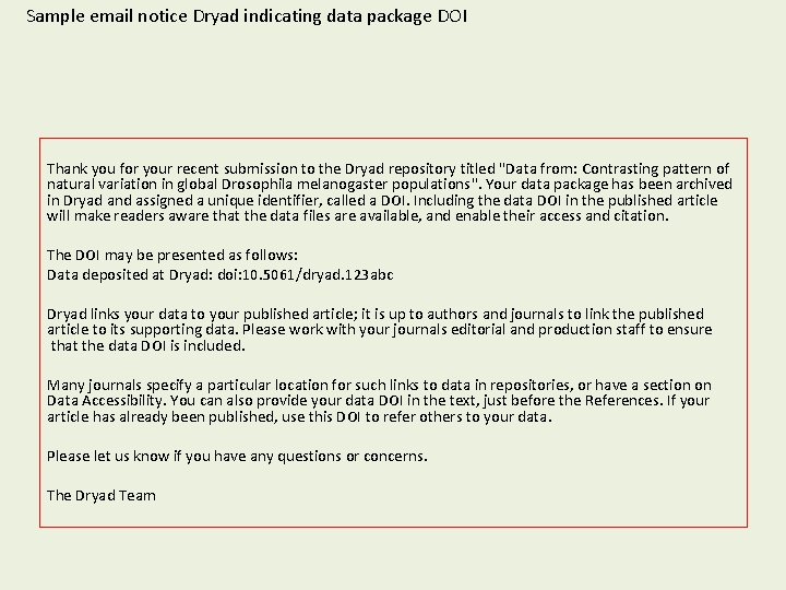 Sample email notice Dryad indicating data package DOI Thank you for your recent submission