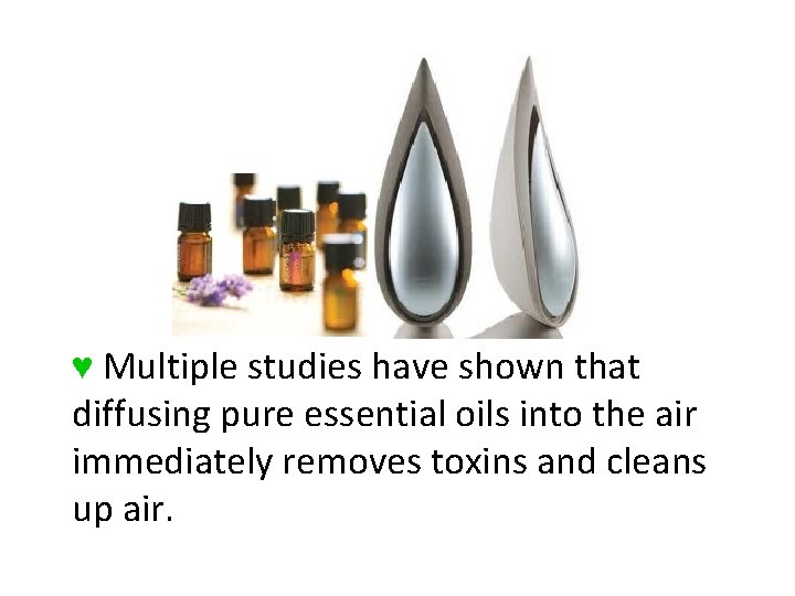 ♥ Multiple studies have shown that diffusing pure essential oils into the air immediately ♥ Multiple studies have shown that diffusing pure essential oils into the air immediately