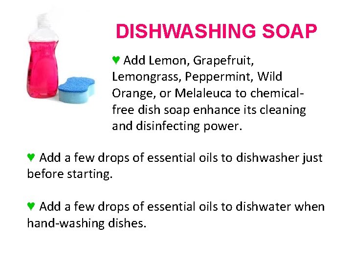 DISHWASHING SOAP ♥ Add Lemon, Grapefruit, Lemongrass, Peppermint, Wild Orange, or Melaleuca to chemicalfree DISHWASHING SOAP ♥ Add Lemon, Grapefruit, Lemongrass, Peppermint, Wild Orange, or Melaleuca to chemicalfree