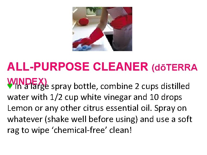 ALL-PURPOSE CLEANER (dōTERRA WINDEX) ♥ In a large spray bottle, combine 2 cups distilled ALL-PURPOSE CLEANER (dōTERRA WINDEX) ♥ In a large spray bottle, combine 2 cups distilled
