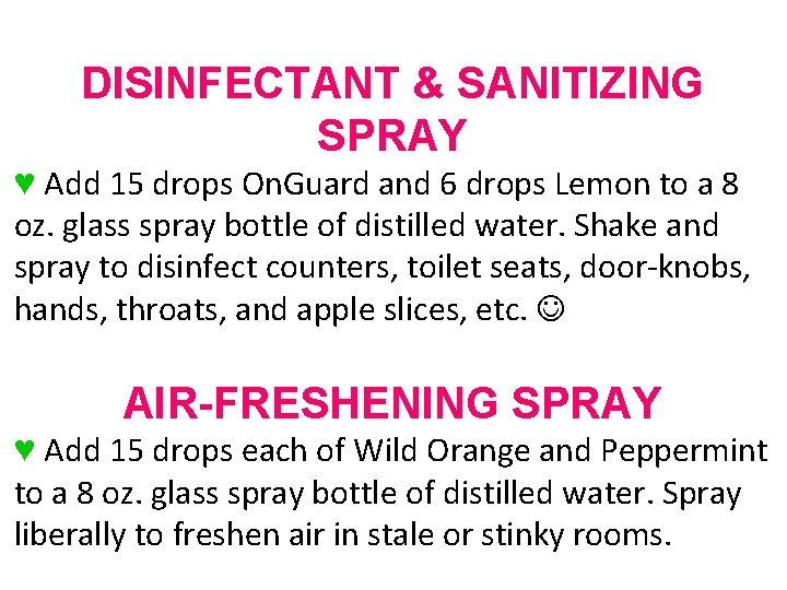 DISINFECTANT & SANITIZING SPRAY ♥ Add 15 drops On. Guard and 6 drops Lemon DISINFECTANT & SANITIZING SPRAY ♥ Add 15 drops On. Guard and 6 drops Lemon