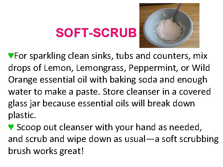SOFT-SCRUB ♥For sparkling clean sinks, tubs and counters, mix drops of Lemon, Lemongrass, Peppermint, SOFT-SCRUB ♥For sparkling clean sinks, tubs and counters, mix drops of Lemon, Lemongrass, Peppermint,
