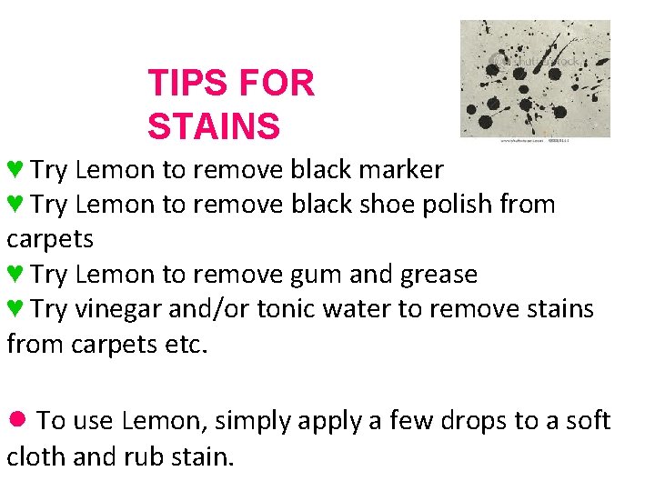 TIPS FOR STAINS ♥ Try Lemon to remove black marker ♥ Try Lemon to TIPS FOR STAINS ♥ Try Lemon to remove black marker ♥ Try Lemon to