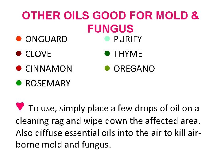 OTHER OILS GOOD FOR MOLD & FUNGUS ● ONGUARD ● CLOVE ● CINNAMON ● OTHER OILS GOOD FOR MOLD & FUNGUS ● ONGUARD ● CLOVE ● CINNAMON ●