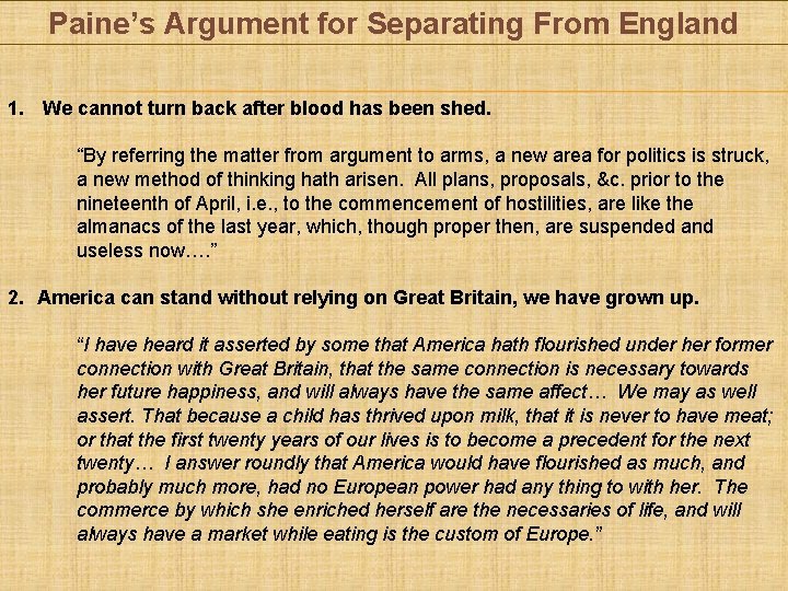 Paine’s Argument for Separating From England 1. We cannot turn back after blood has