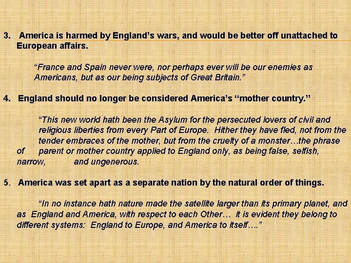 3. America is harmed by England’s wars, and would be better off unattached to