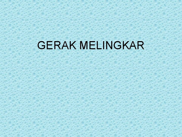 GERAK MELINGKAR 