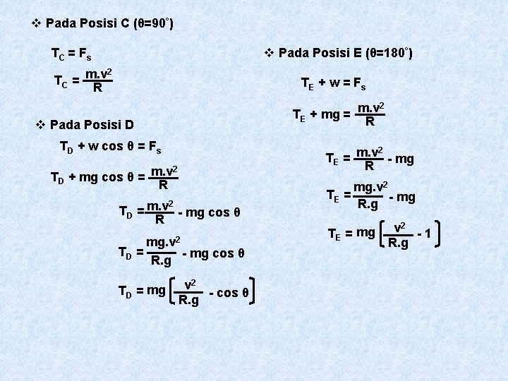v Pada Posisi C (θ=90°) v Pada Posisi E (θ=180°) TC = F s