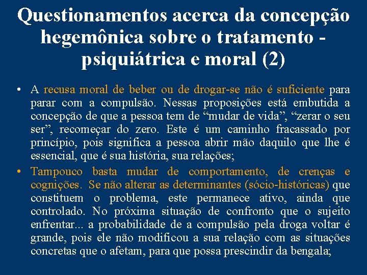 Questionamentos acerca da concepção hegemônica sobre o tratamento psiquiátrica e moral (2) • A