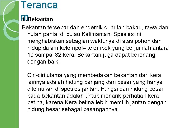 Teranca m 1. Bekantan tersebar dan endemik di hutan bakau, rawa dan hutan pantai