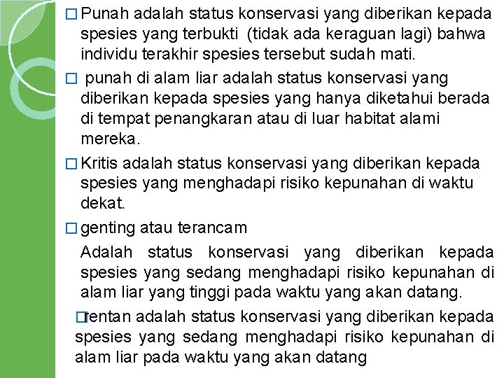 � Punah adalah status konservasi yang diberikan kepada spesies yang terbukti (tidak ada keraguan