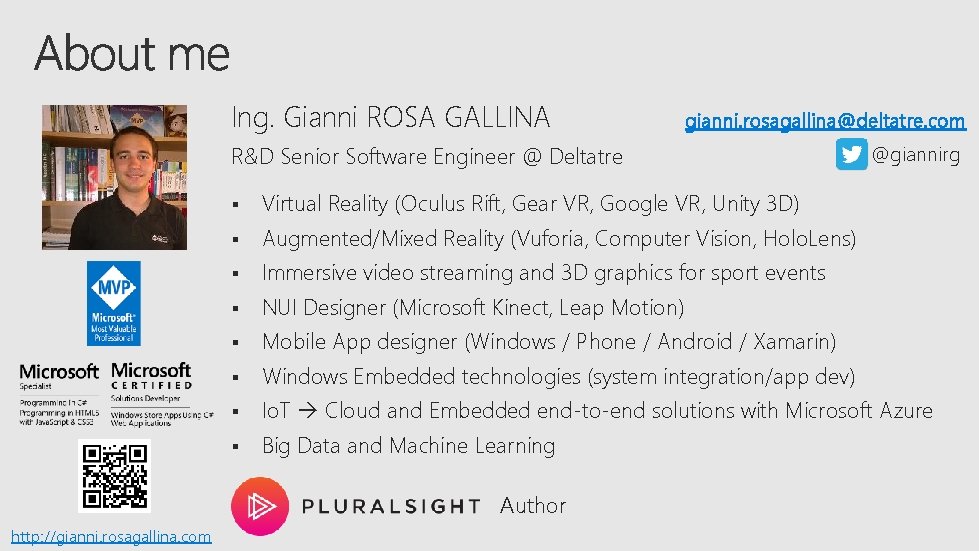 Ing. Gianni ROSA GALLINA gianni. rosagallina@deltatre. com R&D Senior Software Engineer @ Deltatre §