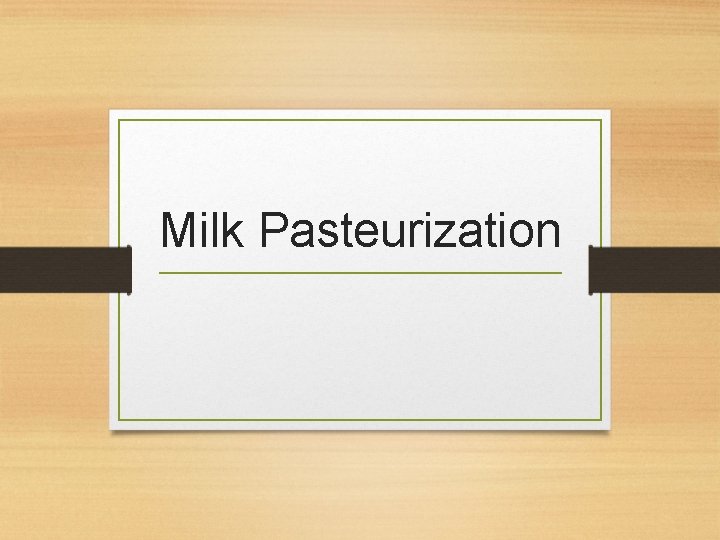 Milk Pasteurization 