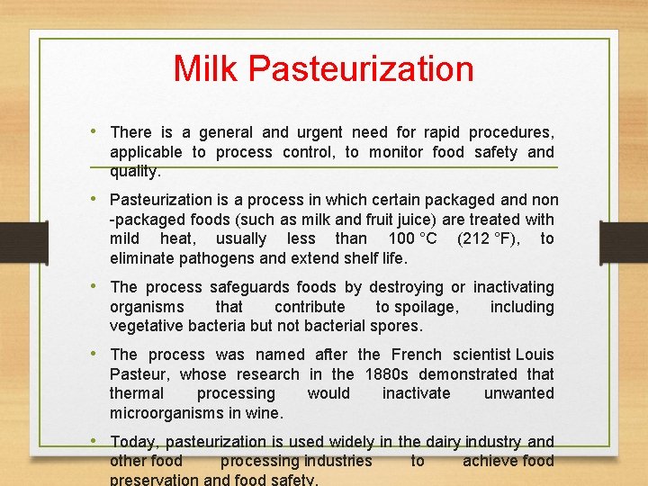 Milk Pasteurization • There is a general and urgent need for rapid procedures, applicable