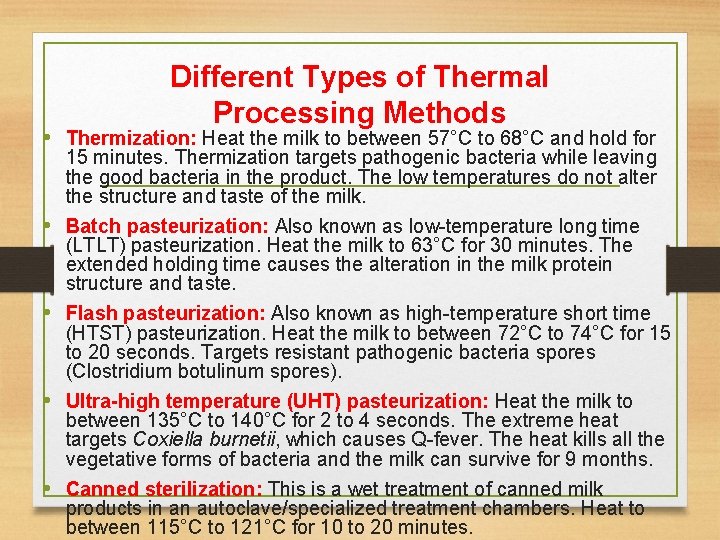 Different Types of Thermal Processing Methods • Thermization: Heat the milk to between 57°C