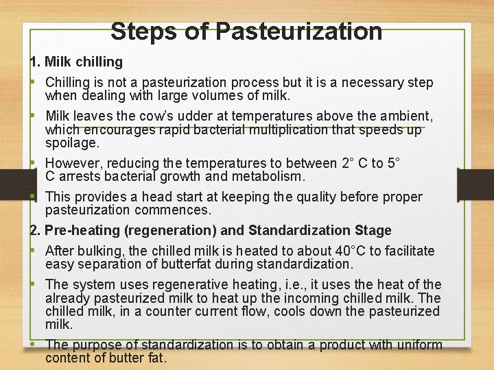 Steps of Pasteurization 1. Milk chilling • Chilling is not a pasteurization process but