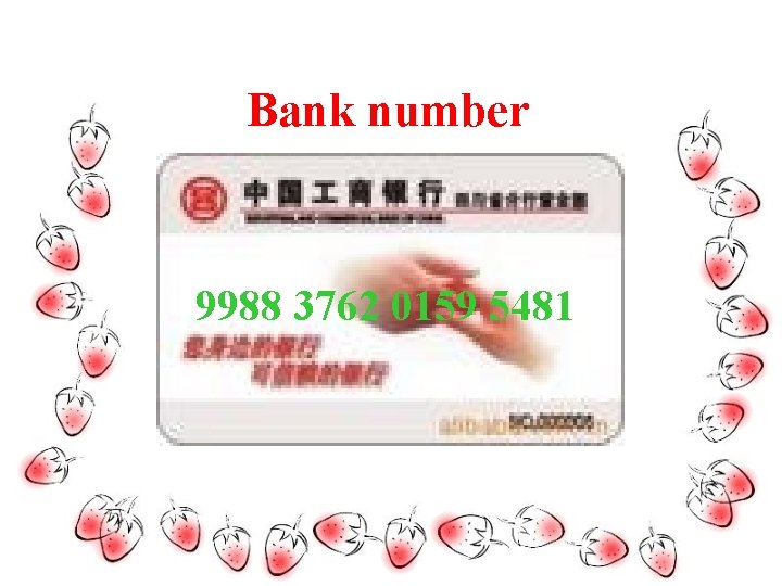 Bank number 9988 3762 0159 5481 