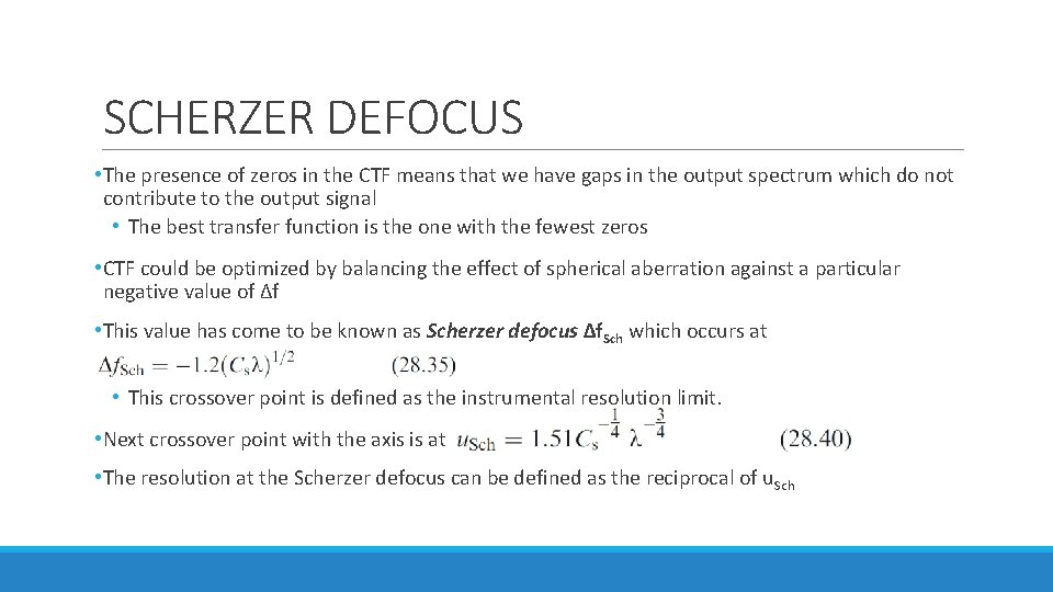 SCHERZER DEFOCUS • The presence of zeros in the CTF means that we have SCHERZER DEFOCUS • The presence of zeros in the CTF means that we have