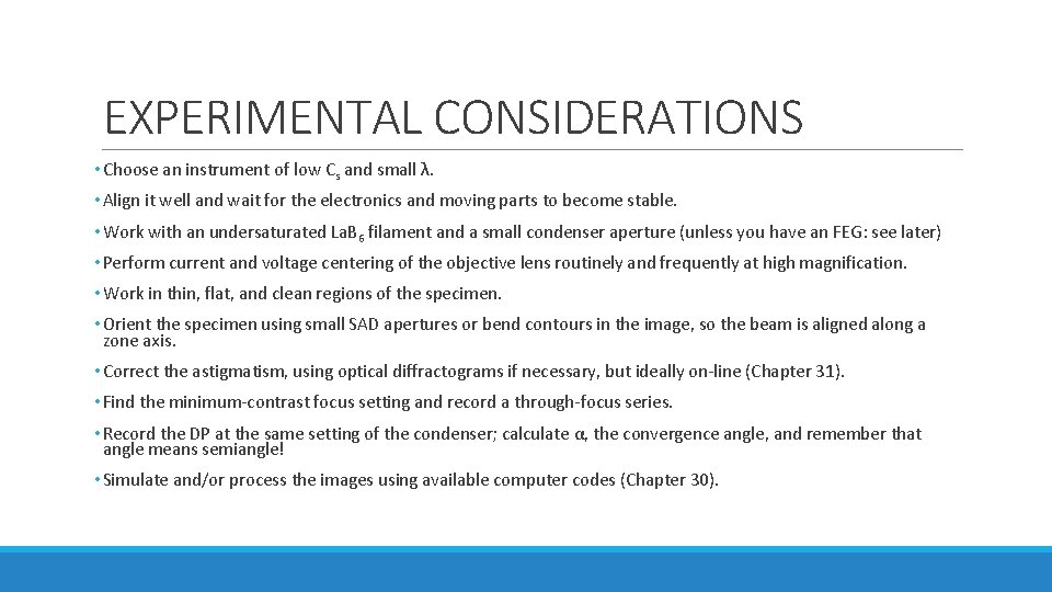 EXPERIMENTAL CONSIDERATIONS • Choose an instrument of low Cs and small λ. • Align EXPERIMENTAL CONSIDERATIONS • Choose an instrument of low Cs and small λ. • Align