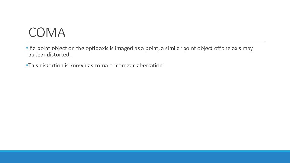 COMA • If a point object on the optic axis is imaged as a COMA • If a point object on the optic axis is imaged as a