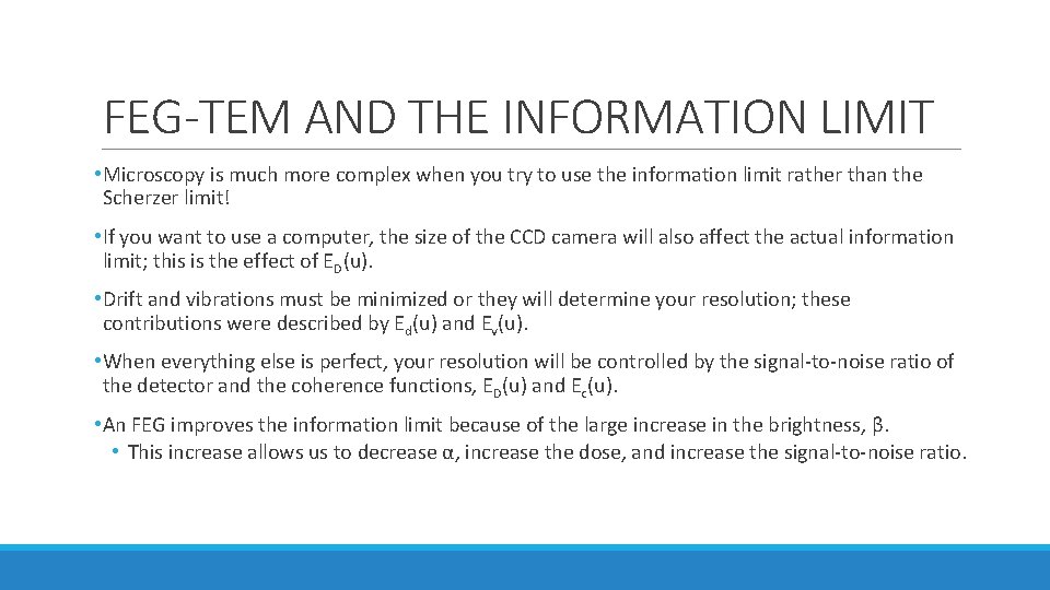 FEG-TEM AND THE INFORMATION LIMIT • Microscopy is much more complex when you try FEG-TEM AND THE INFORMATION LIMIT • Microscopy is much more complex when you try