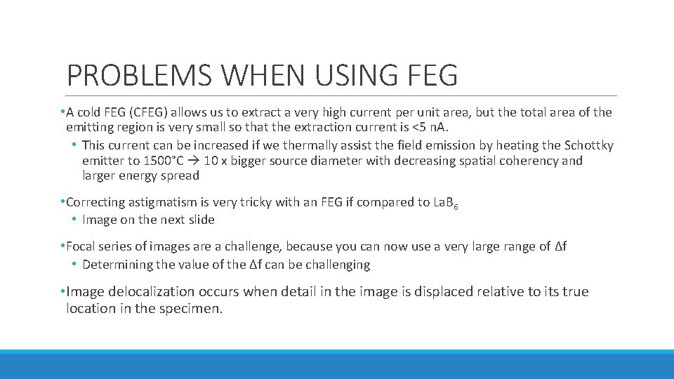 PROBLEMS WHEN USING FEG • A cold FEG (CFEG) allows us to extract a PROBLEMS WHEN USING FEG • A cold FEG (CFEG) allows us to extract a