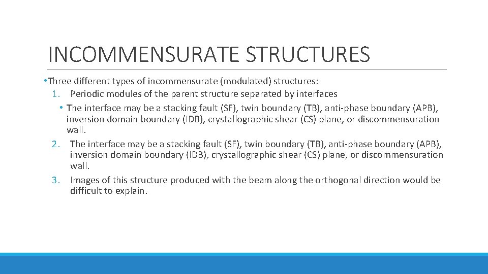 INCOMMENSURATE STRUCTURES • Three different types of incommensurate (modulated) structures: 1. Periodic modules of INCOMMENSURATE STRUCTURES • Three different types of incommensurate (modulated) structures: 1. Periodic modules of