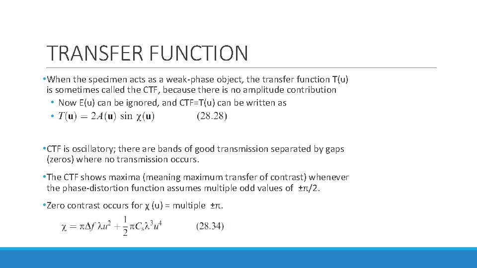 TRANSFER FUNCTION • When the specimen acts as a weak-phase object, the transfer function TRANSFER FUNCTION • When the specimen acts as a weak-phase object, the transfer function
