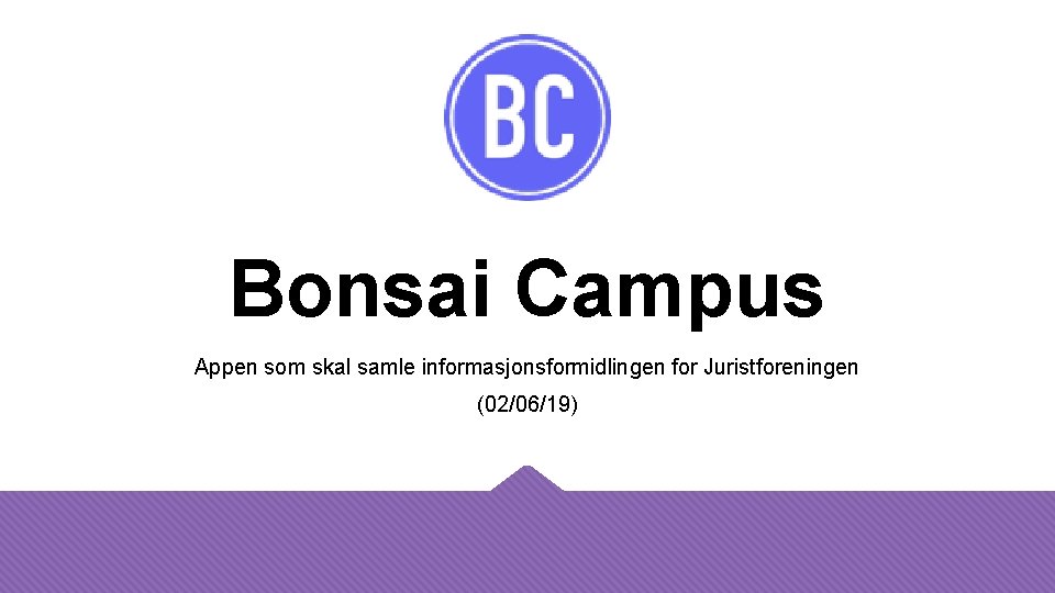 Bonsai Campus Appen som skal samle informasjonsformidlingen for Juristforeningen (02/06/19) 