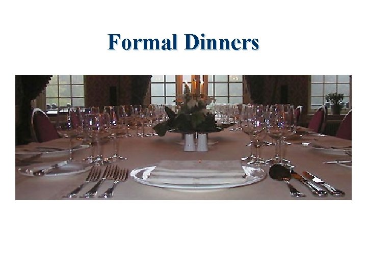 Formal Dinners 