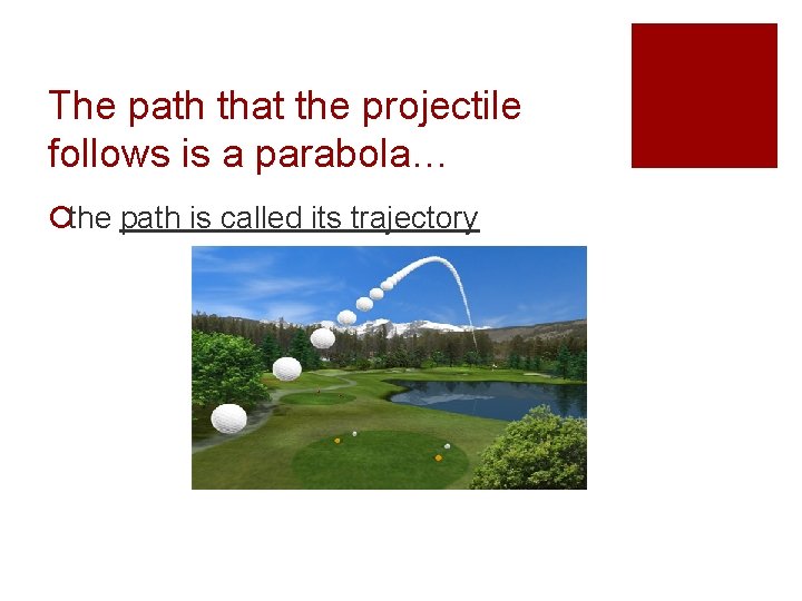 The path that the projectile follows is a parabola… ¡the path is called its