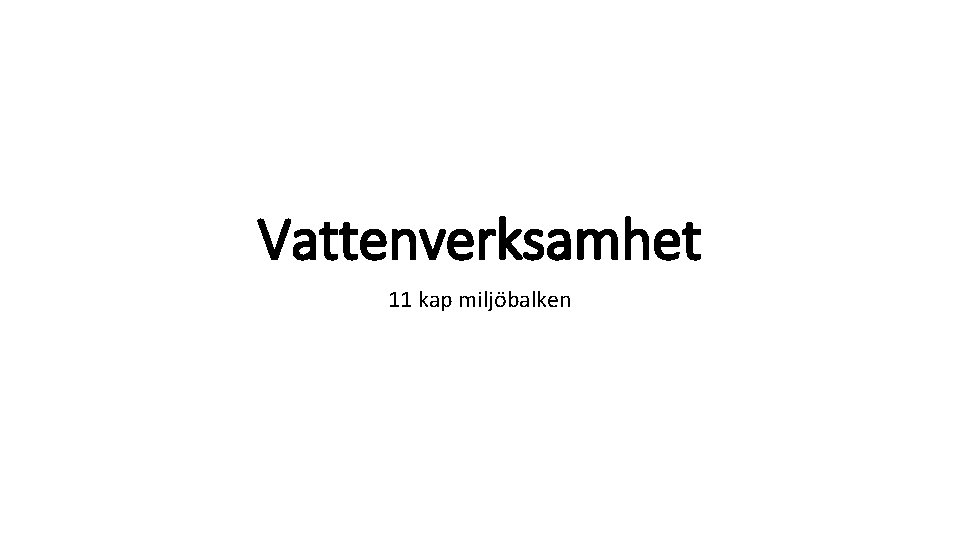 Vattenverksamhet 11 kap miljöbalken 