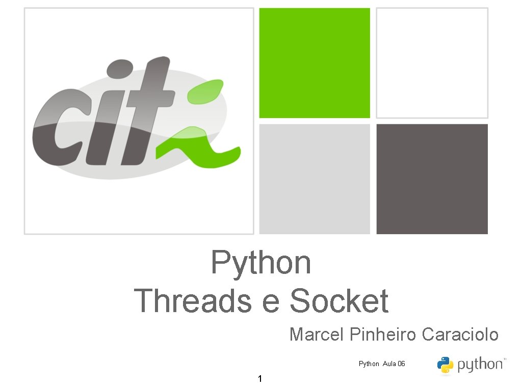 Python Threads e Socket Marcel Pinheiro Caraciolo Python Aula 06 1 